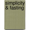 Simplicity & Fasting door Janet L. Johnson