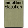 Simplified Elocution by Edwin Gordon Lawrence
