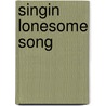 Singin Lonesome Song door Gary Brown