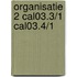 Organisatie 2 CAL03.3/1 CAL03.4/1