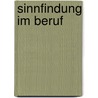 Sinnfindung im Beruf by Gregor Wilbers