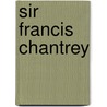 Sir Francis Chantrey door George Jones