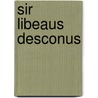 Sir Libeaus Desconus by Jessie Laidlay Weston