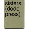 Sisters (Dodo Press) by Kathleen Thompson Norris