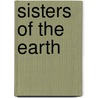 Sisters of the Earth door Lorraine Anderson