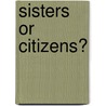 Sisters or Citizens? by Charles Sowerwine