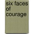 Six Faces Of Courage