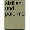 Sizilien und Palermo door Onbekend