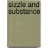 Sizzle And Substance