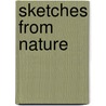 Sketches From Nature by George Keate