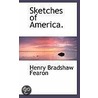 Sketches Of America. by Henry Bradshaw Fearon