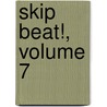 Skip Beat!, Volume 7 by Yoshiki Nakamura
