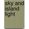 Sky And Island Light door Brendan Galvin