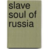 Slave Soul Of Russia door Pierre Schlag