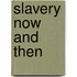 Slavery Now And Then