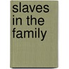 Slaves in the Family by Edward Ball