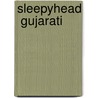 Sleepyhead  Gujarati by Unknown