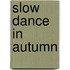 Slow Dance in Autumn