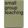 Small Group Teaching by Reg Dennick