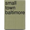 Small Town Baltimore by Gilbert Sandler