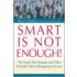 Smart Is Not Enough!