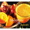 Smoothies And Juices by Ed Marquand