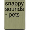 Snappy Sounds - Pets by Dugald Steer