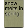 Snow Melts in Spring door Deborah Vogts