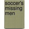 Soccer's Missing Men door J.A. Mangan