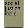 Social Justice Ibe C door Ruth R. Faden