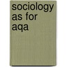 Sociology As For Aqa by Steven Chapman