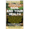 Soil And Your Health by Beatrice Trum Hunter