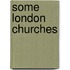 Some London Churches
