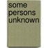 Some Persons Unknown