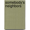 Somebody's Neighbors by Anonymous Anonymous
