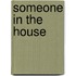 Someone In The House