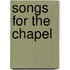 Songs For The Chapel