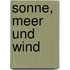 Sonne, Meer Und Wind