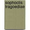 Sophoclis Tragoediae door Theodor Sophocles