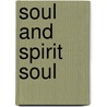 Soul And Spirit Soul by J.C. Street