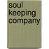 Soul Keeping Company