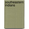 Southeastern Indians door Charles M. Hudson