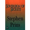 Sovereign Of Secrets door Stephen Prins