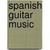Spanish Guitar Music door Authors Various