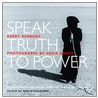 Speak Truth To Power by Kerry Kennedy Cuomo
