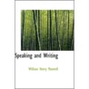 Speaking And Writing by William Henry Maxwell