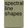 Spectral Line Shapes door Onbekend