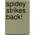 Spidey Strikes Back!