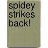 Spidey Strikes Back! door Todd Dezago