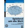 Spielend um die Welt door Friedhelm Heitmann